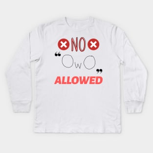 No OwO Allowed Kids Long Sleeve T-Shirt